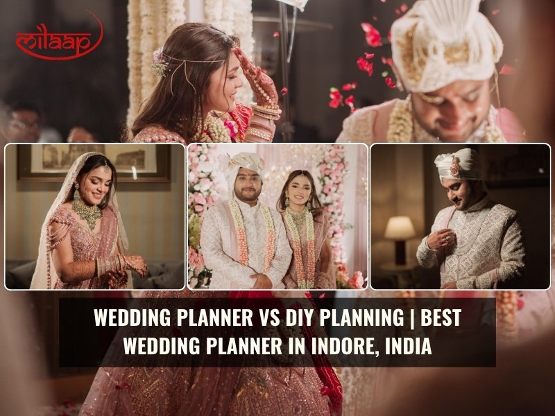 Wedding Planner vs DIY Planning concept showing benefits of hiring the Best Wedding Planner in Indore, India