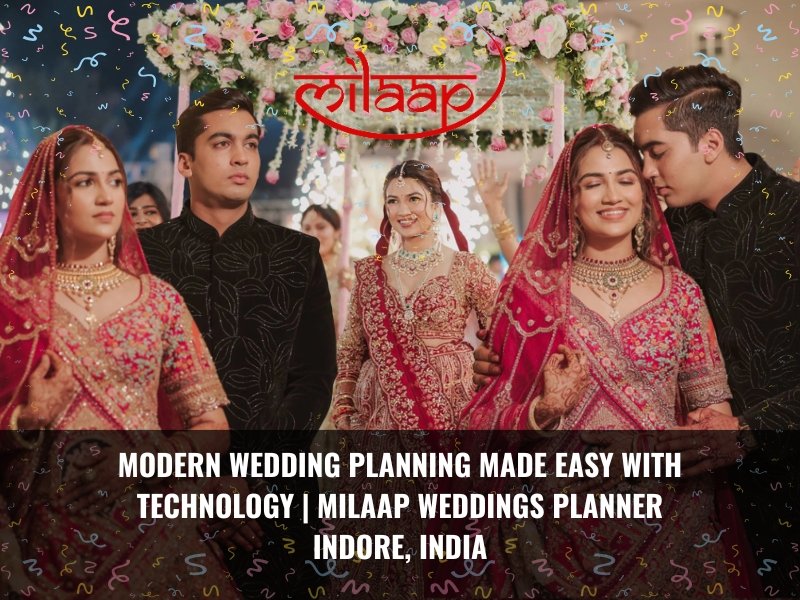 Modern Wedding Planning with Technology by Milaap Weddings Planner Indore India showcasing digital wedding management and luxury wedding setup